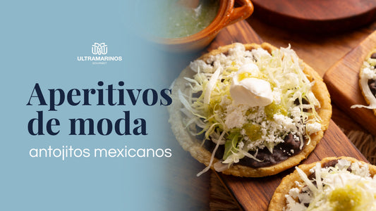 Aperitivos de moda: antojitos mexicanos